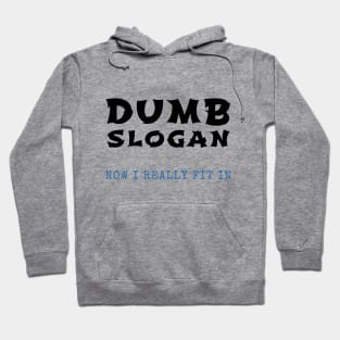 DUMB SLOGAN Hoodie